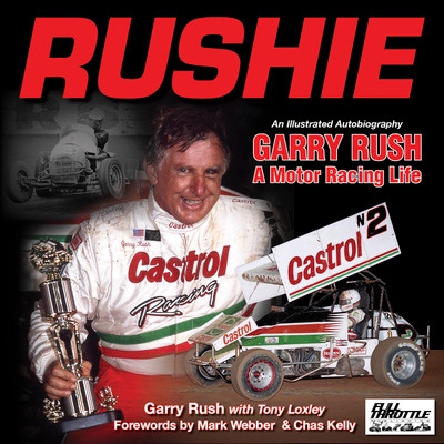 Rushie - Garry Rush, A Motor Racing Life - An Illustrated Autobiography (Garry Rush, Tony Loxley)