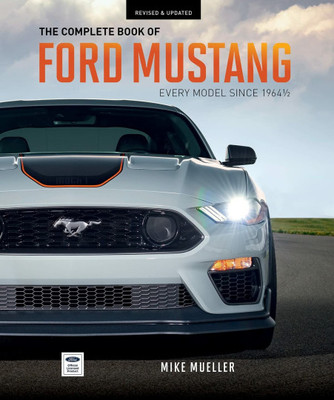 Complete Book of Ford Mustang - Every Model Since 1964-1/2 (Complete Book Series)