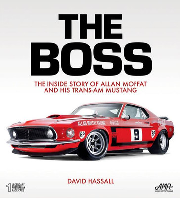 The Boss - The inside Story of Allan Moffat and his Trans-Am Mustang