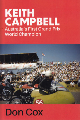 Keith Campbell - Australia's First Grand Prix World Champion (Don Cox, signed)