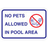 No Pets Allowed in Pool Area Sign -  17" x 11"