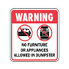 Warning No Furniture or Appliances Allowed in Dumpster Sign