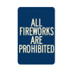 All Fireworks are Prohibited Sign