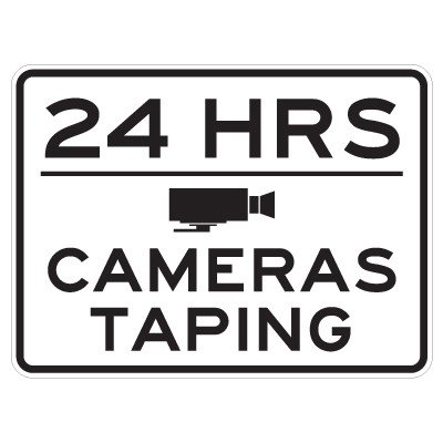 Cameras Taping 24 Hours Sign 17" x 23" Signquick