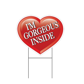 Stock Heart Shaped "I'm Gorgeous Inside" Realtor Sign