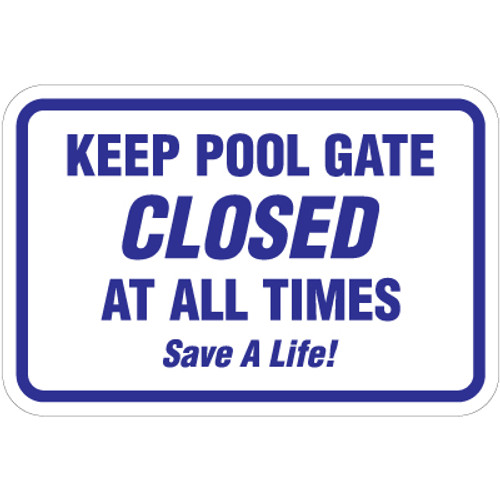 Keep Pool Gate Closed At All Times Sign -  17" x 11"