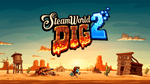 ^Steamworld Dig 2, NX