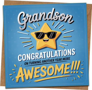 Grandson Birthday Card – Congratulations On Turning Another Year More Awesome – Fun Star Design, 145mm x 145mm Greeting Card with Kraft Envelope