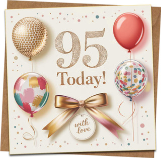 95th Birthday Card for Women or Men – 95 Today With Love Balloons & Confetti Design – 145mm x 145mm Square Greeting Card with Kraft Envelope
