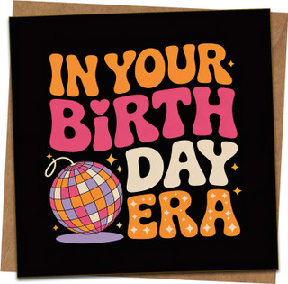In Your Birthday Era Greeting Card, Retro Disco Ball Design, 145mm x 145mm Square, Fun Bold Birthday Card for Her or Him, Black, Includes Kraft Envelope