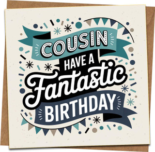 Cousin Birthday Card – Have a Fantastic Birthday – 145mm x 145mm Square Greeting Card with Kraft Envelope – Confetti Banner Design