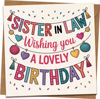 Sister-in-Law Birthday Card – Wishing You a Lovely Birthday – 145mm x 145mm Square Greeting Card with Kraft Envelope, Colorful Bunting and Hearts Design