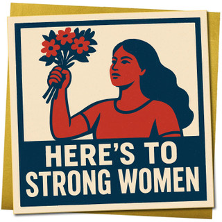 Here's to Strong Women Card - Empowering Congratulations/Encouragement Greeting Card for Her - 145mm x 145mm Square - Feminist Inspirational -, Includes Gold Envelope