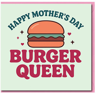 Funny Mother’s Day Card for Mum - Burger Queen Pun with Cute Burger Illustration