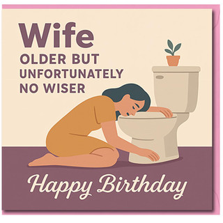 Funny Wife Birthday Card - Older But Unfortunately No Wiser - Hungover Woman by the Loo - Happy Birthday Humour