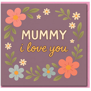 Mummy I Love You Mother’s Day Card - Pastel Floral Design for Mum from Daughter or Son - Heartfelt Mum Card for Mother’s Day, Birthday or Just Because