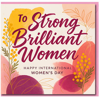 International Women's Day Card - To Strong Brilliant Women - Floral Brush Strokes & Mimosa Illustration - Empowering Card for Her, Colleague, Friend, Mum, Sister