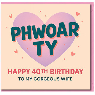 Funny 40th Birthday Card for Wife - PHWOARTY Pink Heart - Happy 40th Birthday To My Gorgeous Wife