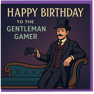 Gentleman Gamer Birthday Card for Him - Funny Gaming Humour - Vintage Top Hat Illustration with Controller - Birthday Card for Boyfriend, Husband, Dad, Brother or Son