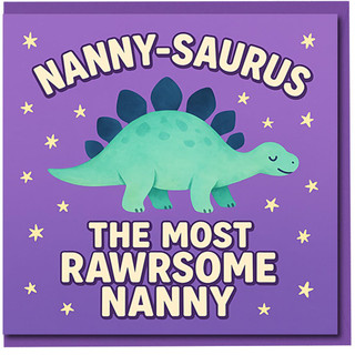 Nanny-Saurus Dinosaur Birthday Card for Nanny - Cute Stegosaurus with Stars - The Most Rawrsome Nanny - Funny Card from Grandchildren