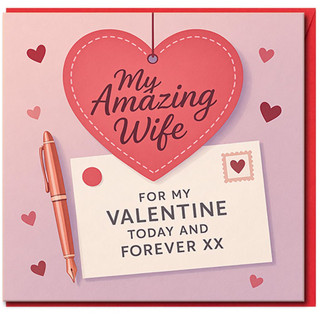 Valentine's Day Card for Wife - My Amazing Wife - For My Valentine Today and Forever - Romantic Hearts Design