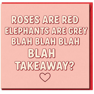 Funny Love Card - Roses Are Red Elephants Are Grey Blah Blah Takeaway? - Anniversary or Valentine’s Day Card - Pink Heart Design
