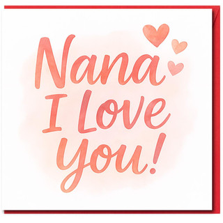 Nana I Love You Card - Heartfelt Grandmother Greeting with Pink Watercolour Script and Hearts - For Birthday, Mother's Day or Just Because
