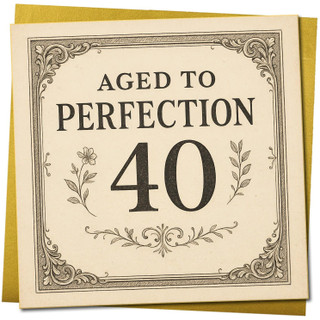 40th Birthday Card, Aged to Perfection Vintage Style Card