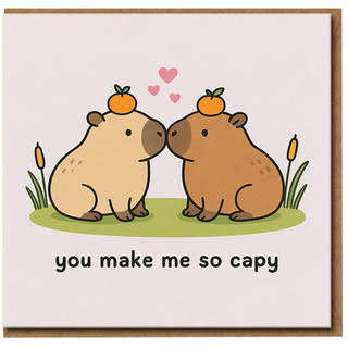 Cute Capybara Pun Love Card - You Make Me So Capy - Funny Anniversary or Valentine’s Card for Couples