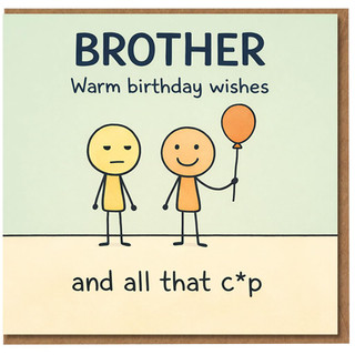 Brother Birthday Card, Warm Birthday Wishes Humorous Card