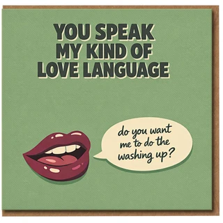 You Speak My Kind of Love Language Funny Card - Do You Want Me To Do The Washing Up? - Anniversary/Valentine’s Card for Partner, Boyfriend, Girlfriend, Husband or Wife
