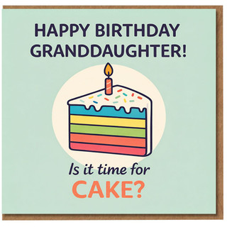 Granddaughter Birthday Card, Is It Time for Cake Birthday Card
