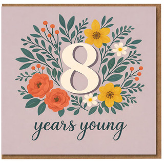8th Birthday Card, 8 Years Young Floral Wreath Card