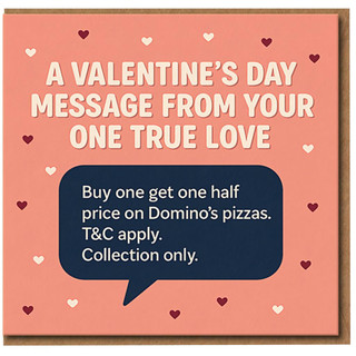 Funny Valentine’s Day Card - A Message From Your One True Love - Pizza Deal Text Bubble - Pink Hearts Design - Humorous Romantic Card for Partner, Boyfriend or Girlfriend