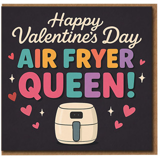 Air Fryer Queen Valentine's Day Card - Funny Cute Card for Her, Foodie Girlfriend or Wife, Colourful Hearts & Air Fryer Design