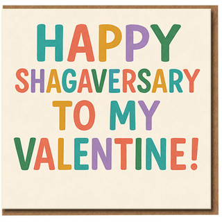 Funny Rude Valentines Card - Happy Shagaversary To My Valentine - Adult Humour Anniversary Card for Boyfriend, Girlfriend, Husband or Wife