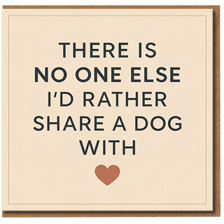There Is No One Else I'd Rather Share a Dog With Card - Cute Love/Anniversary Card for Dog Lovers, Romantic Partner - Blank Inside