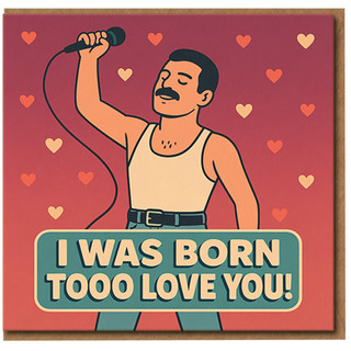 I Was Born Tooo Love You Funny Love Card - Retro Singer Illustration - Anniversary or Valentine’s Day Card for Partner, Boyfriend or Girlfriend