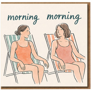 Morning Morning Beach Deckchairs Greeting Card - Cute Illustration of Two Women in Swimsuits, Blank Inside, Everyday Friendship Card for Her