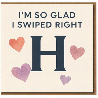 I'm So Glad I Swiped Right Initial H Card - Funny Love/Anniversary Card with Hearts for Partner, Boyfriend or Girlfriend