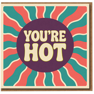 You're Hot Funny Love Card - Cheeky Retro 70s Design - Anniversary or Valentine's Day Greeting for Partner, Boyfriend or Girlfriend