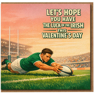 Irish Rugby Valentine’s Day Card - Funny ‘Luck of the Irish’ Design - Let’s Hope You Have the Luck of the - Humorous Sports Greeting Card for Partner