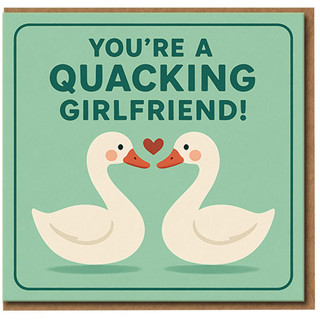 You're a Quacking Girlfriend Card - Funny Duck Pun Card for Girlfriend - Cute Love/Anniversary or Valentine’s Day