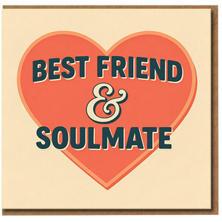 Best Friend & Soulmate Card - Romantic Heart Design for Partner, Boyfriend, Girlfriend, Husband or Wife - Love, Anniversary or Valentine’s Day Card