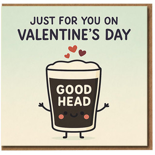 Funny Rude Valentine's Day Card - Pint of Beer 'Good Head' Pun - Cheeky Adult Love Card for Him or Her, Boyfriend, Girlfriend, Husband or Wife