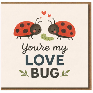 Cute Ladybird Love Bug Card - You're My Love Bug - Romantic Anniversary or Valentine’s Day Card with Ladybirds Illustration