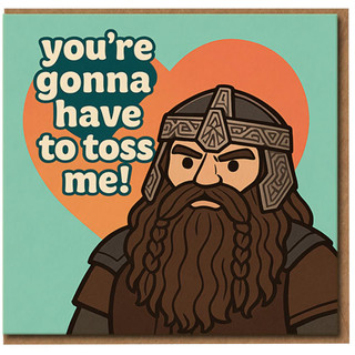 Funny Fantasy Dwarf Love Greeting Card - 'You're Gonna Have to Toss Me!' Heart Design, Geeky Anniversary or Valentine's Day Card for Partner, Boyfriend or Girlfriend