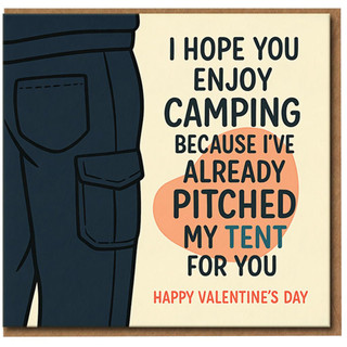 Funny Rude Camping Pun Valentine's Day Card - I Hope You Enjoy Camping Because I've Already Pitched My Tent - Cheeky Adult Card for Boyfriend, Girlfriend, Husband or Wife