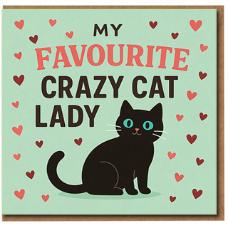 My Favourite Crazy Cat Lady Card - Funny Cat Lover Greeting for Her with Black and Hearts, Valentine’s or Anniversary