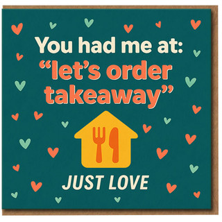 Funny Love Card - You Had Me At 'Let's Order Takeaway' - Cute Anniversary or Valentine's Card for Partner, Boyfriend or Girlfriend - Foodie Humour Romantic